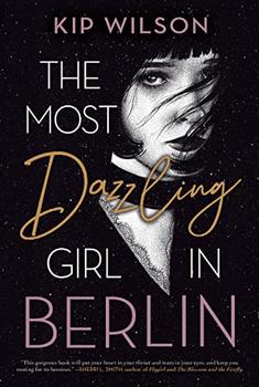 The Most Dazzling Girl In Berlin by Kip Wilson