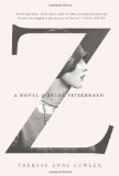 Z: A Novel of Zelda Fitzgerald