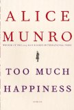 Too Much Happiness by Alice Munro