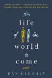 The Life of the World to Come by Dan Cluchey