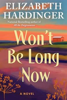 Book Jacket: Won't Be Long Now