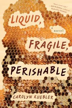 Liquid, Fragile, Perishable by Carolyn Kuebler
