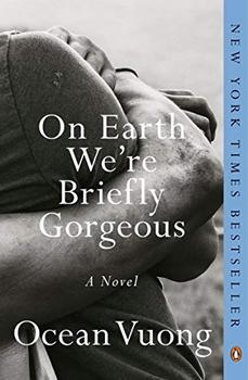 On Earth We're Briefly Goregous by Ocean Vuong