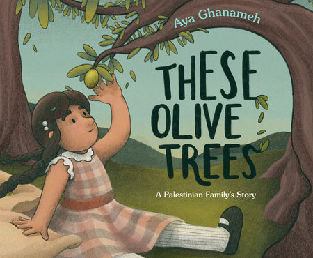 Cover of These Olive Trees featuring illustration of a child reaching up to pluck an olive from a tree branch