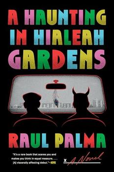 A Haunting in Hialeah Gardens by Raul Palma