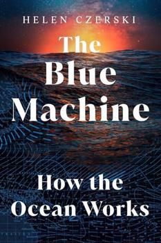 The Blue Machine by Helen Czerski