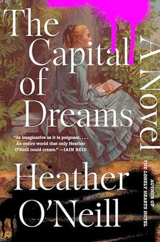 The Capital of Dreams by Heather O'Neill