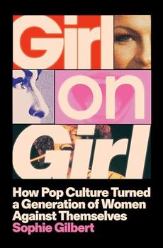 Girl on Girl by Sophie Gilbert
