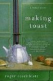 Making Toast by Roger Rosenblatt