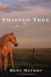 Twisted Tree by Kent Meyers