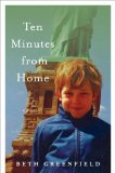 Ten Minutes from Home by Beth Greenfield