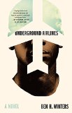 Underground Airlines by Ben Winters