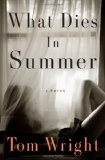 What Dies in Summer by Tom Wright