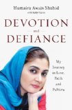 Devotion and Defiance by Humaira Awais Shahid with Kelly Horan