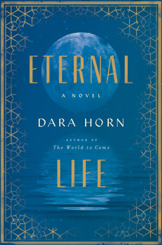 Eternal Life by Dara Horn