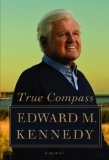 True Compass by Edward M. Kennedy