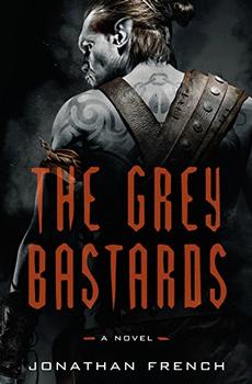 The Grey Bastards by Jonathan French