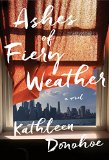Ashes of Fiery Weather by Kathleen Donohoe