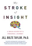 My Stroke of Insight by Jill Bolte Taylor