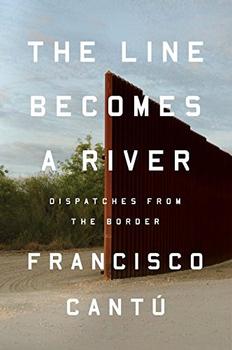 The Line Becomes a River by Francisco Cantú