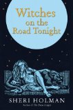 Witches on the Road Tonight by Sheri Holman