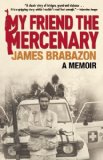 My Friend the Mercenary by James Brabazon