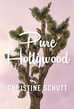 Pure Hollywood by Christine Schutt