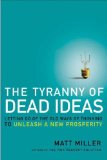 The Tyranny of Dead Ideas by Matt Miller