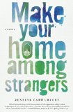 Make Your Home Among Strangers by Jennine Capó Crucet