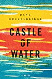 Castle of Water by Dane Huckelbridge