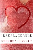 Irreplaceable by Stephen Lovely