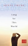 Long for This World by Sonya Chung