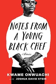 Notes from a Young Black Chef by Kwame Onwuachi