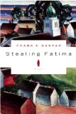 Stealing Fatima by Frank X. Gaspar