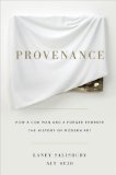 Provenance by Laney Salisbury & Aly Sujo