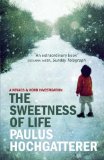 The Sweetness of Life by Paulus Hochgatterer, Jamie Bulloch (translator)