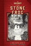 The Secret of the Stone Frog by David Nytra