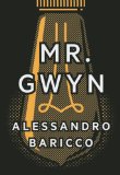 Mr. Gwyn by Alessandro Baricco, Ann Goldstein (Translator)