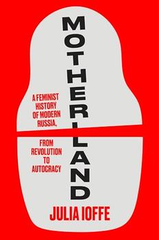 Motherland by Julia Ioffe