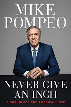 Never Give an Inch by Mike Pompeo