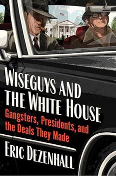 Wiseguys and the White House by Eric Dezenhall