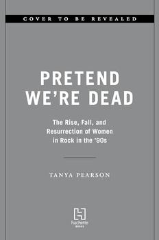 Pretend We're Dead by Tanya Pearson