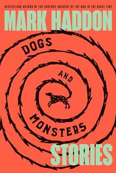 Dogs and Monsters by Mark Haddon