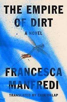 The Empire of Dirt by Francesca Manfredi