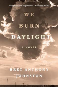 We Burn Daylight by Bret Anthony Johnston