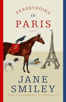 Perestroika in Paris by Jane Smiley