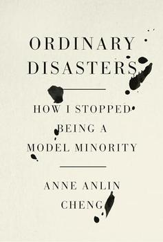 Ordinary Disasters by Anne Anlin Cheng