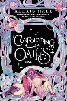 Confounding Oaths by Alexis Hall