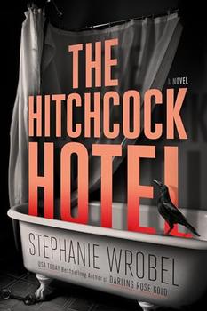 The Hitchcock Hotel by Stephanie Wrobel