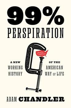 99% Perspiration by Adam Chandler